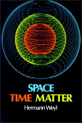 Hermann Weyl: Space, Time, Matter (Paperback, 1952, Dover Publications)