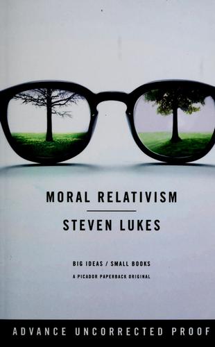 Steven Lukes: Moral relativism (2008, Picador)