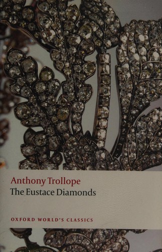 Anthony Trollope: The Eustace diamonds (2011, Oxford University Press)