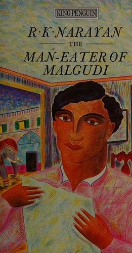 R.K. Narayan: The man-eater of Malgudi (1983, Penguin Books)