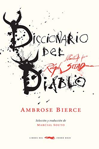 Ambrose Bierce, Ralph Steadman, Marcial Souto: Diccionario del diablo (Hardcover, 2017, Libros del Zorro Rojo)