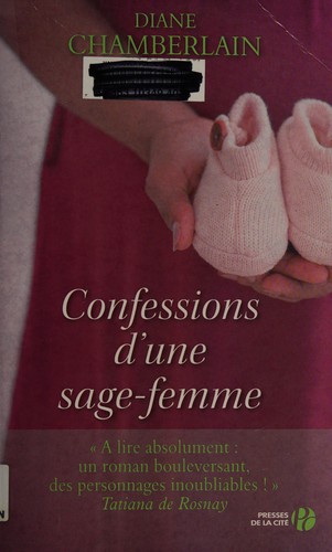 Diane Chamberlain: Confessions d'une sage-femme (French language, 2013, Presses de la Cité)