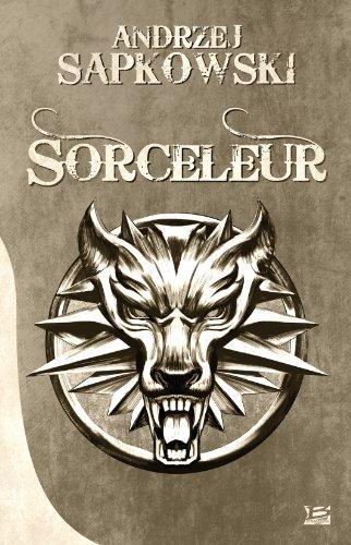 Andrzej Sapkowski: Sorceleur (French language, 2012, Bragelonne)