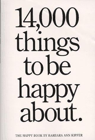 14,000 things to be happy about (1990, Workman Pub.)