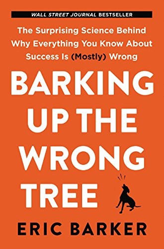 Barking Up the Wrong Tree (Hardcover, 2017, HarperOne)