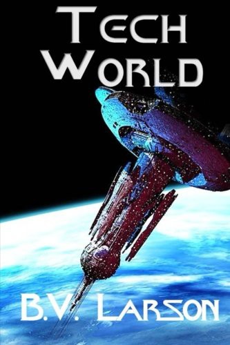 B. V. Larson: Tech World (Paperback, 2014, CreateSpace Independent Publishing Platform)