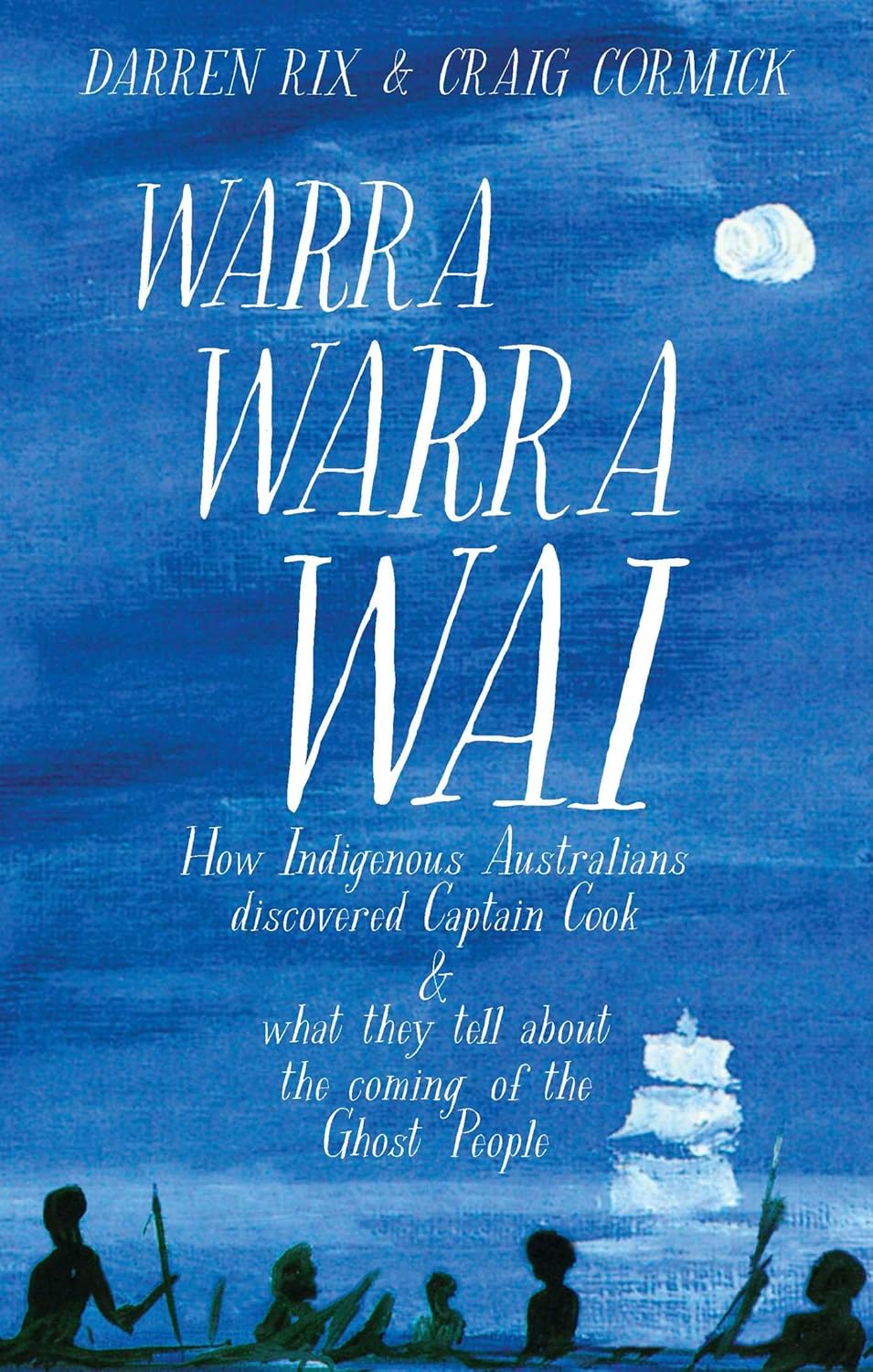 Craig Cormick, Darren Rix: Warra Warra Wai (2024, Simon & Schuster Australia)