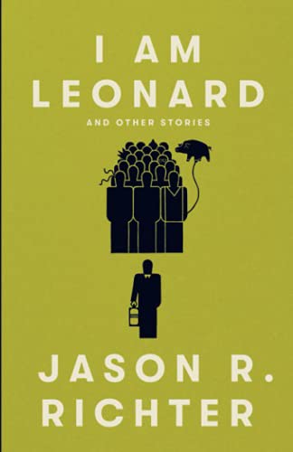Jason  R. Richter: I am Leonard (Paperback, 2021, Diskordian Press)