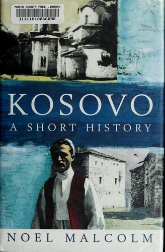 Noel Malcolm: Kosovo (Hardcover, 1998, New York University Press)