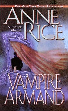 Anne Rice: The Vampire Armand (The Vampire Chronicles, Book 6) (Paperback, 2000, Ballantine Books)