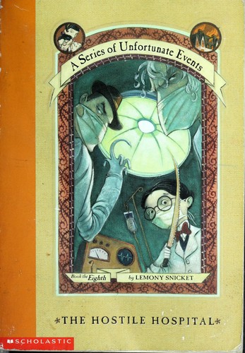 Lemony Snicket: The Hostile Hospital (A Series of Unfortunate Events #8) (2002, Scholastic, Inc.)