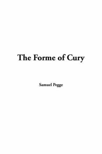 The Forme Of Cury (Hardcover, 2004, IndyPublish.com)