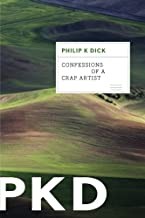 Philip K. Dick: Confessions of a crap artist--Jack Isidore (of Seville, Calif.) (2012, Mariner Books)