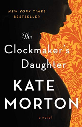 Kate Morton: The Clockmaker's Daughter (Paperback, 2019, Washington Square Press)