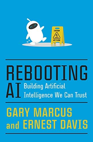 Gary Marcus, Ernest Davis: Rebooting AI (Hardcover, 2019, Pantheon)