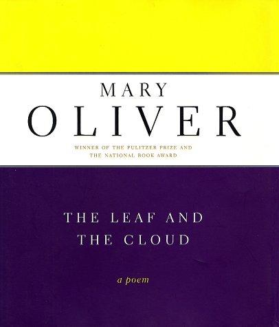 Mary Oliver: The leaf and the cloud (2000, Da Capo Press)