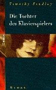 Timothy Findley: Die Tochter des Klavierspielers (Hardcover, German language, 1998, Classen)