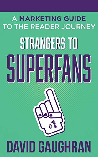 David Gaughran: Strangers To Superfans (Paperback, 2020, David Gaughran)