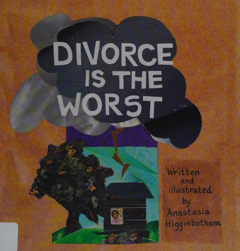 Anastasia Higginbotham: Divorce Is the Worst (2019, Dottir Press)