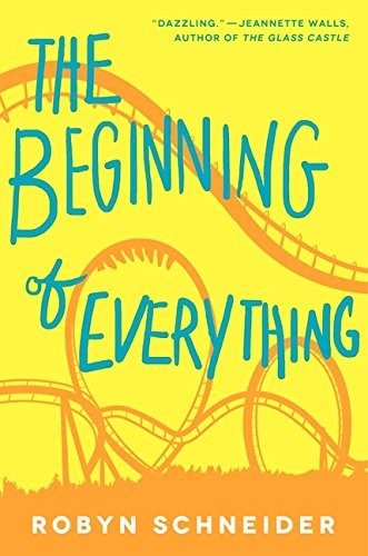 Robyn Schneider: The Beginning of Everything (2013, Katherine Tegen Books)
