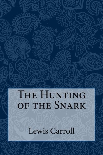 Lewis Carroll, Taylor Anderson: The Hunting of the Snark (Paperback, 2017, CreateSpace Independent Publishing Platform)