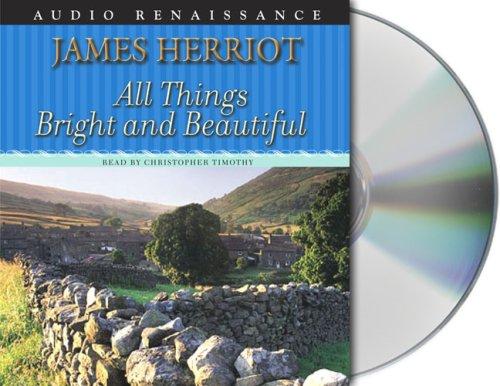 All Things Bright and Beautiful (AudiobookFormat, 2004, Audio Renaissance)