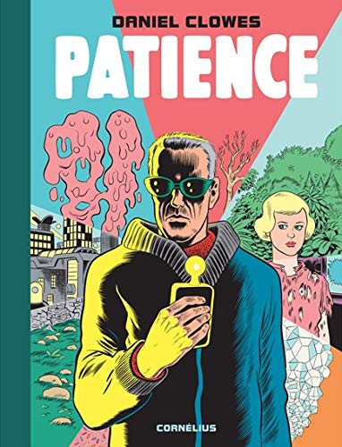 Daniel Clowes: PATIENCE (Hardcover, 2016, CORNELIUS)