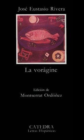 La vorágine (Spanish language, 1990, Cátedra)