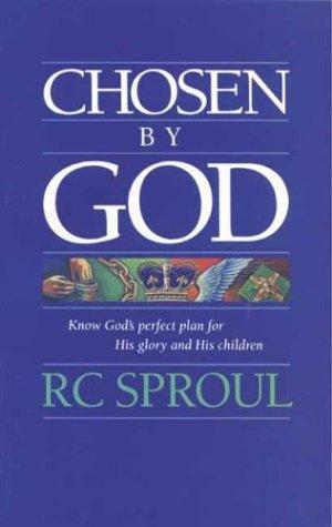 R. C. Sproul: Chosen by God (Paperback, 1994, Tyndale House Publishers)