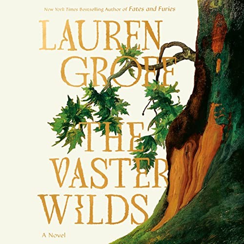 Lauren Groff: The Vaster Wilds (AudiobookFormat, 2023, Penguin Audio)