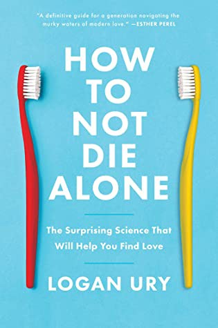 How to Not Die Alone (2021, Simon & Schuster)