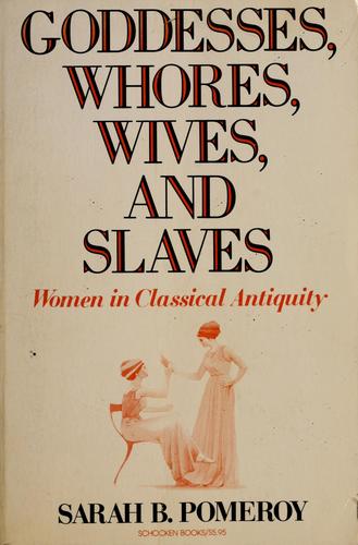 Sarah B. Pomeroy: Goddesses, whores, wives, and slaves (1975, Schocken Books)