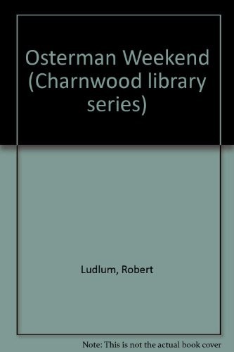 Robert Ludlum: The Osterman weekend (1982, Charnwood, Ulverscroft)