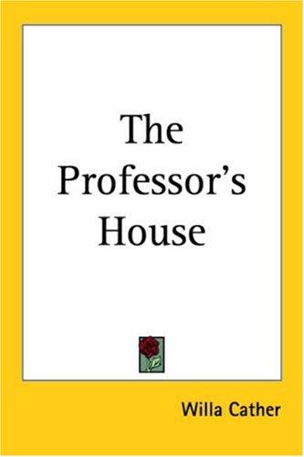 Willa Cather: The Professor's House (Paperback, 2005, Kessinger Publishing)