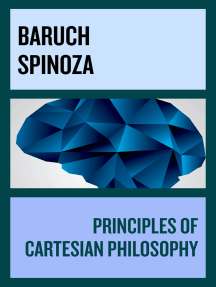 Benedictus de Spinoza: Principles of Cartesian Philosophy (2014, Open Road Integrated Media, Inc.)