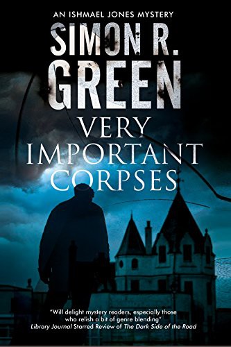 Simon R. Green: Very Important Corpses (Hardcover, 2017, Severn House Publishers)