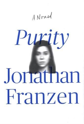 Purity: A Novel (2015, Farrar, Straus and Giroux)