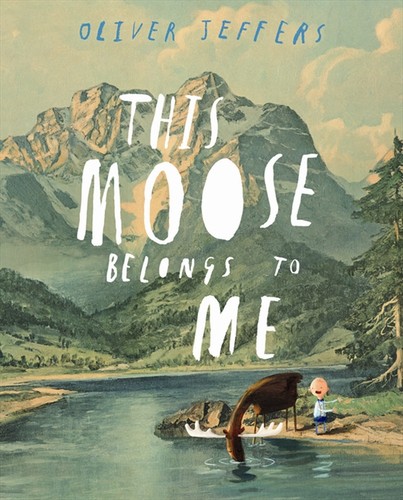 Oliver Jeffers: This Moose Belongs To Me (2012, Harper Collins)