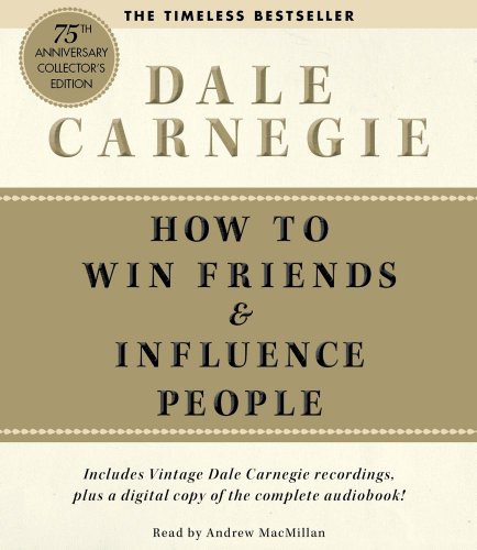 Andrew Macmillan, Dale Carnegie: How To Win Friends And Influence People Deluxe 75th Anniversary Edition (AudiobookFormat, 2011, Simon & Schuster Audio)