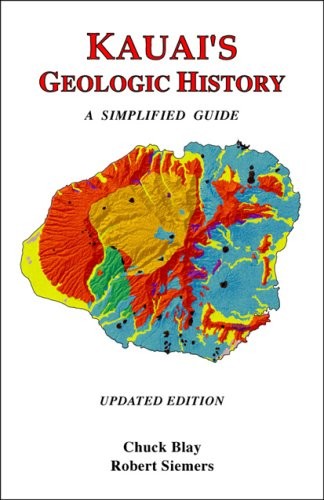 Blay, Chuck, Chuck Blay and Robert Siemers, Robert Siemers: Kauai's Geologic History (Paperback, Self-published)