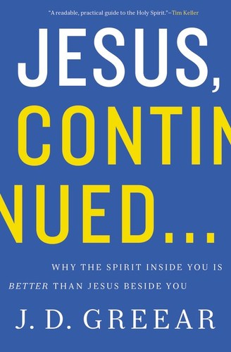 J. D. Greear: Jesus, continued (Paperback, 2014, Zondervan)