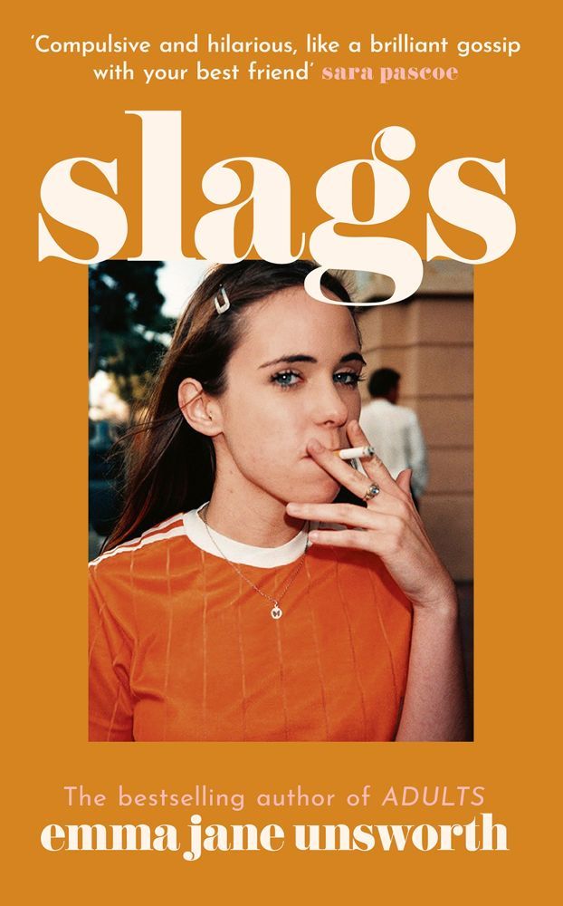 Emma Jane Unsworth: Slags (2023, HarperCollins Publishers Limited)