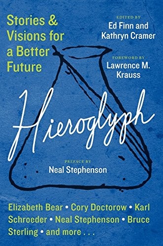 Hieroglyph: Stories and Visions for a Better Future (2014, William Morrow)