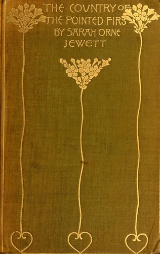 Sarah Orne Jewett: The country of the pointed firs (1896, Houghton, Mifflin and Company)