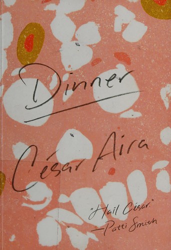 César Aira: Dinner (2015)