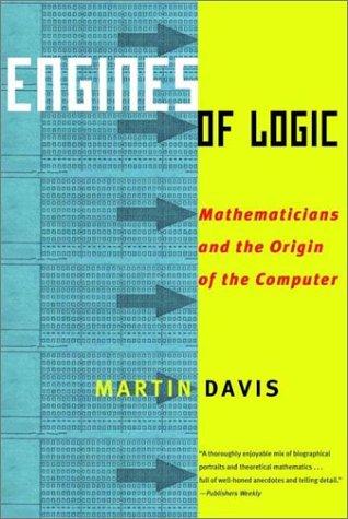 Engines of Logic (2001, W. W. Norton & Company)