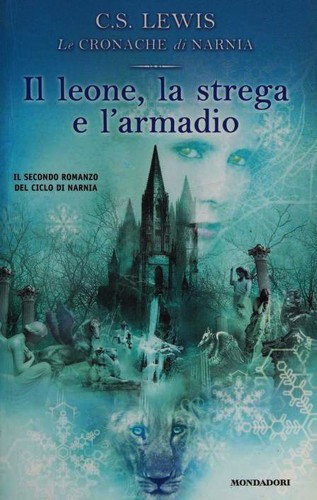 Il leone, la strega e l'armadio (Paperback, Italian language, 2003, Mondadori)