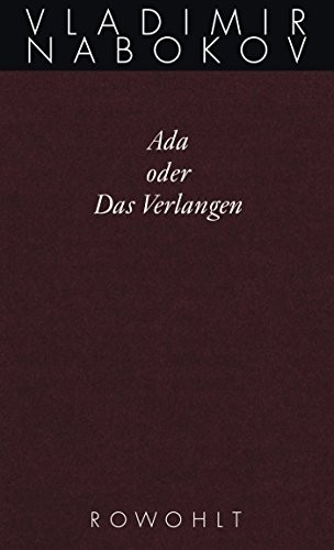 Gesammelte Werke. Band 11. Ada oder Das Verlangen (Hardcover, 2010, Rowohlt Verlag GmbH)