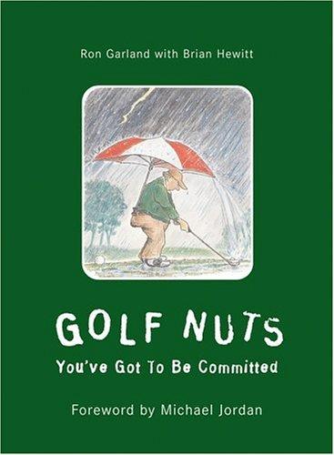 Ron Garland, Brian Hewitt: Golf Nuts (Paperback, 2002, Wiley)