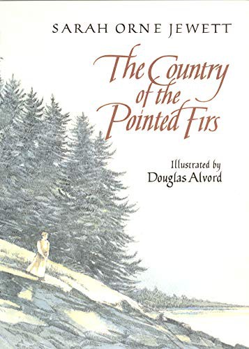 Sarah Orne Jewett, Douglas Alvord: The Country of the Pointed Firs (Paperback, 2000, David R. Godine, Publisher)